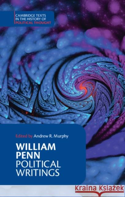 William Penn: Political Writings Andrew R. Murphy (Virginia Commonwealth University) 9781108739504 Cambridge University Press - książka