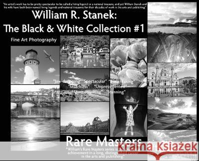 William R. Stanek. The Black and White Collection #1: Fine Art Photography Rare Masters William R. Stanek Hc Stanek William R. Stanek 9781627166584 Art Scene - Fine Art Photography - książka