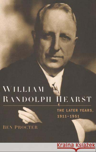 William Randolph Hearst 1911-1951 C Procter, Ben 9780195325348  - książka