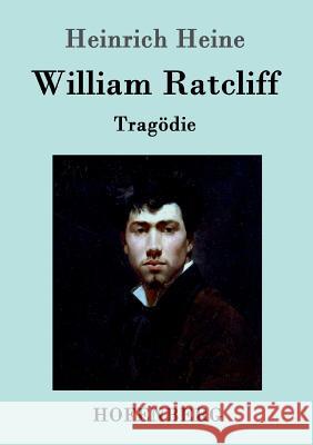 William Ratcliff: Tragödie Heinrich Heine 9783843098571 Hofenberg - książka