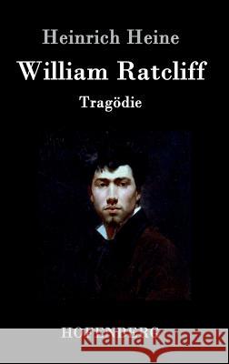 William Ratcliff: Tragödie Heinrich Heine 9783843098588 Hofenberg - książka