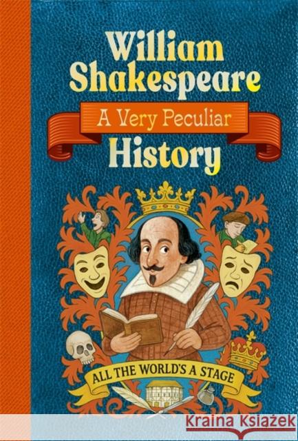 William Shakespeare: A Very Peculiar History Morley, Jacqueline 9781835874080 Bonnier Books Ltd - książka