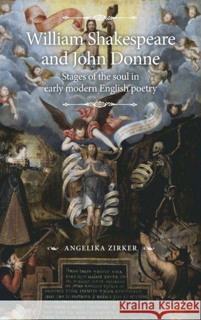 William Shakespeare and John Donne: Stages of the soul in early modern English poetry Zirker, Angelika 9781526133298 Manchester University Press - książka