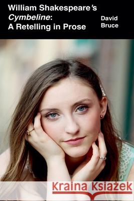 William Shakespeare's Cymbeline: A Retelling in Prose David Bruce 9798201401573 David Bruce - książka