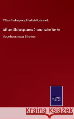 William Shakespeare's Dramatische Werke: Vierundzwanzigstes Bändchen William Shakespeare, Friedrich Bodenstedt 9783752544558 Salzwasser-Verlag Gmbh - książka