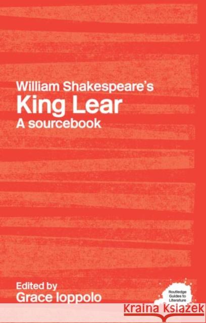 William Shakespeare's King Lear : A Sourcebook Grace Ioppolo 9780415234726  - książka