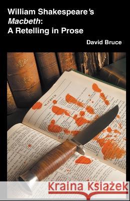 William Shakespeare's Macbeth: A Retelling in Prose David Bruce   9798201095963 David Bruce - książka