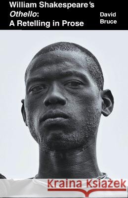 William Shakespeare's Othello: A Retelling in Prose David Bruce 9798201469238 David Bruce - książka