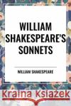 William Shakespeare's Sonnets William Shakespeare 9798880924844 Start Classics