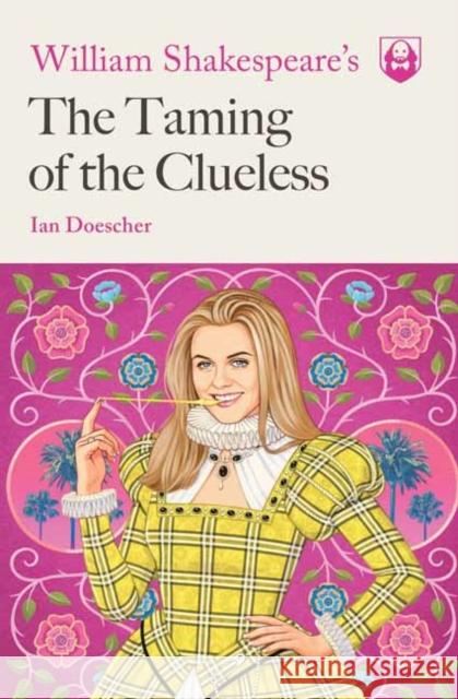 William Shakespeare's The Taming of the Clueless Ian Doescher 9781683691754 Quirk Books - książka