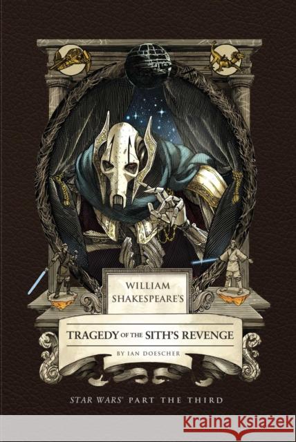 William Shakespeare's Tragedy of the Sith's Revenge: Star Wars Part the Third Ian Doescher 9798886639797 Insight Editions - książka
