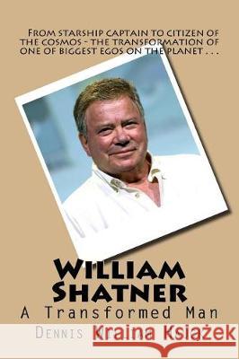 William Shatner: A Transformed Man Dennis William Hauck 9781974063963 Createspace Independent Publishing Platform - książka