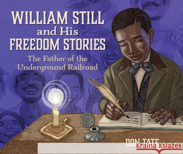 William Still and His Freedom Stories: The Father of the Underground Railroad Don Tate 9781682636312 Peachtree Publishers,U.S. - książka