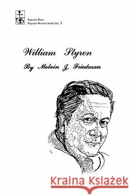 William Styron Melvin J. Friedman 9780879720711 Popular Press - książka