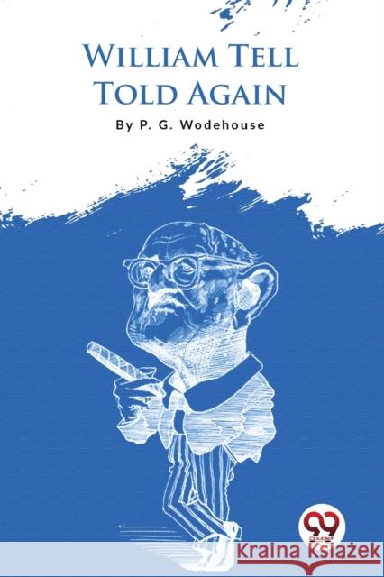 William Tell Told Again P.G. Wodehouse 9789356567603 Double 9 Booksllp - książka