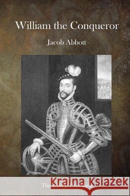 William the Conqueror Jacob Abbott 9781495227882 Createspace - książka