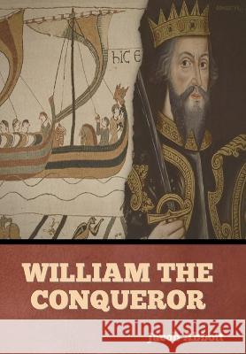 William the Conqueror Jacob Abbott   9798888306178 Bibliotech Press - książka