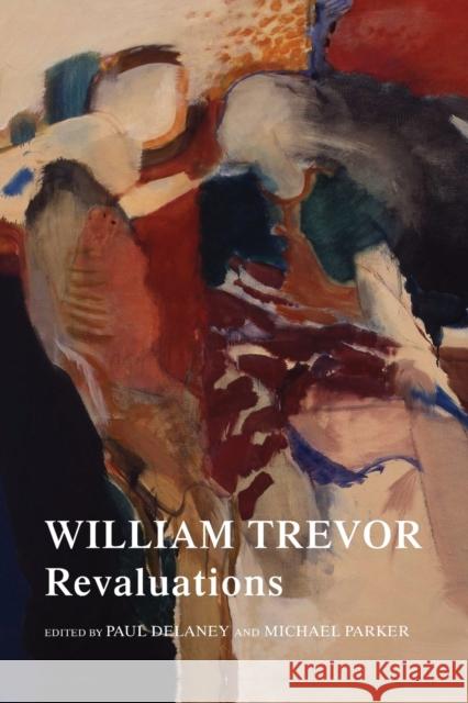 William Trevor: Revaluations Paul DeLaney Michael Parker 9781784993573 Manchester University Press - książka
