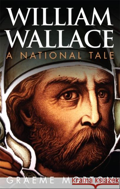 William Wallace: A National Tale Morton, Graeme 9780748685394  - książka