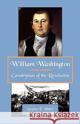 William Washington, Cavalryman of the Revolution Stephen Haller 9780788418037 Heritage Books - książka