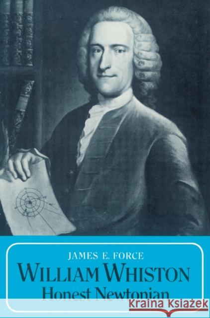 William Whiston: Honest Newtonian Force, James E. 9780521524889 Cambridge University Press - książka