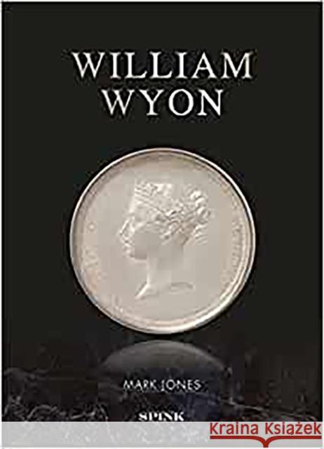 William Wyon Mark Jones 9781912667796 Spink Books - książka