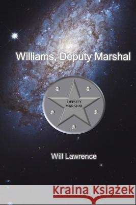 Williams, Deputy Marshal Will Lawrence 9781981805334 Createspace Independent Publishing Platform - książka