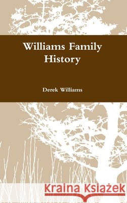 Williams Family History Derek Williams 9781105504310 Lulu.com - książka