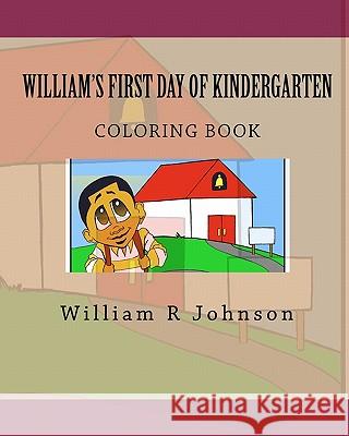 William's First Day of Kindergarten (Coloring Book): Coloring Book William R. Johnson 9781449571320 Createspace - książka