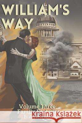 William's Way: Volume Three - Family Fortunes B a Newland 9798704848943 Independently Published - książka