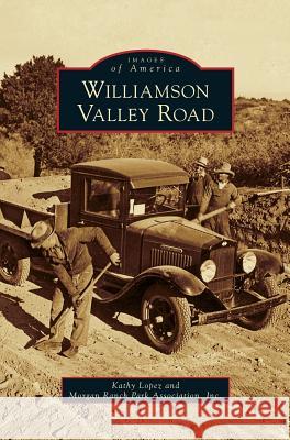 Williamson Valley Road Kathy Lopez Morgan Ranch Park Association Inc 9781531652760 Arcadia Library Editions - książka