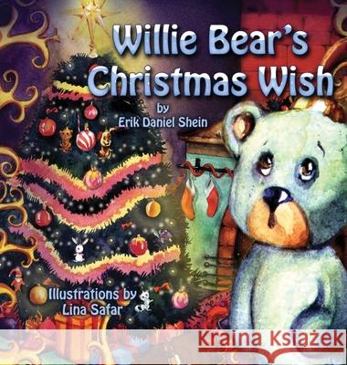 Willie Bear's Christmas Wish Erik Daniel Shein Lina Safar 9781956788198 World Castle Publishing - książka