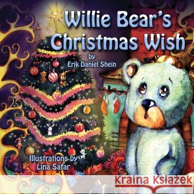 Willie Bear's Christmas Wish Erik Daniel Shein Lina Safar 9781956788204 World Castle Publishing - książka
