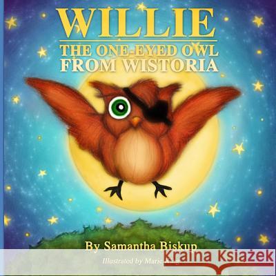 Willie the One-Eyed Owl From Wistoria King, Marie 9781494388553 Createspace - książka