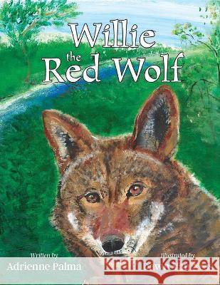 Willie the Red Wolf Adrienne Palma Dawn Va 9781957262529 Yorkshire Publishing - książka