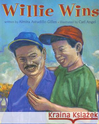 Willie Wins Almira Astudillo Gilles Carl Angel 9781600602375 Lee & Low Books - książka