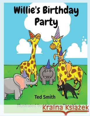 Willie's Birthday Party: Willie the Hippopotamus and Friends Ted Smith Valentina Rinaldi 9781838077716 Edward MR Smith - książka
