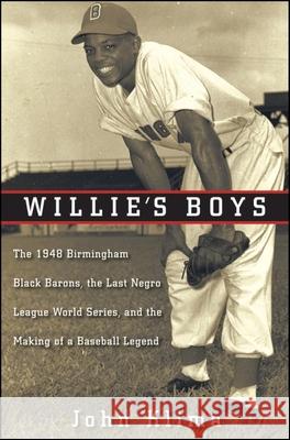 Willie's Boys: The 1948 Birmingham Black Barons, the Last Negro League World Series, and the Making of a Baseball Legend John Klima 9780470400135 John Wiley & Sons - książka