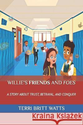 Willie's Friends and Foes Terri Britt Watts   9781737099857 Terri Britt Watts - książka