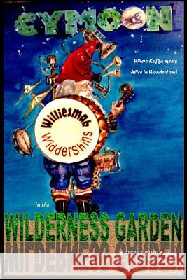 WillieSmak Widdershins in the Wilderness Garden Cymoon 9781497351189 Createspace - książka