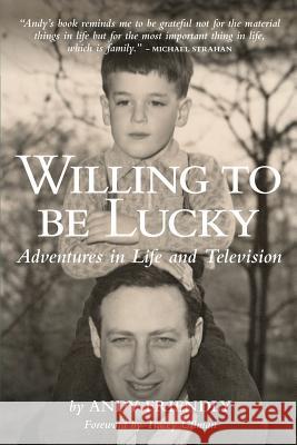 Willing to Be Lucky Andy Friendly 9781939961648 Kcm Publishing - książka