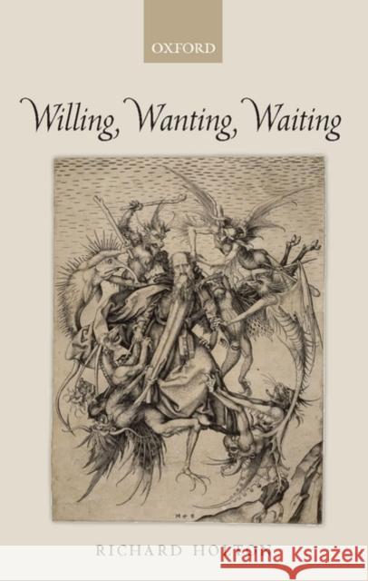 Willing, Wanting, Waiting Richard Holton 9780199214570 Oxford University Press, USA - książka