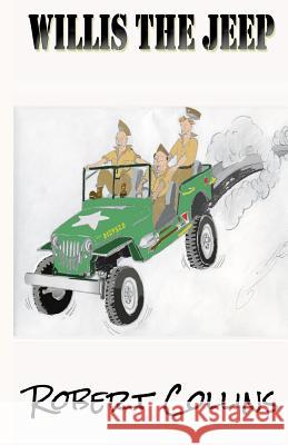 Willis the Jeep Robert J. Collins 9781503010826 Createspace - książka