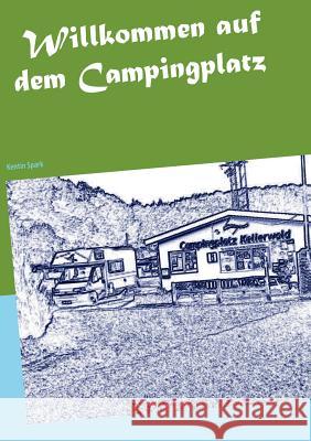 Willkommen auf dem Campingplatz Kentin Spark 9783738613452 Books on Demand - książka