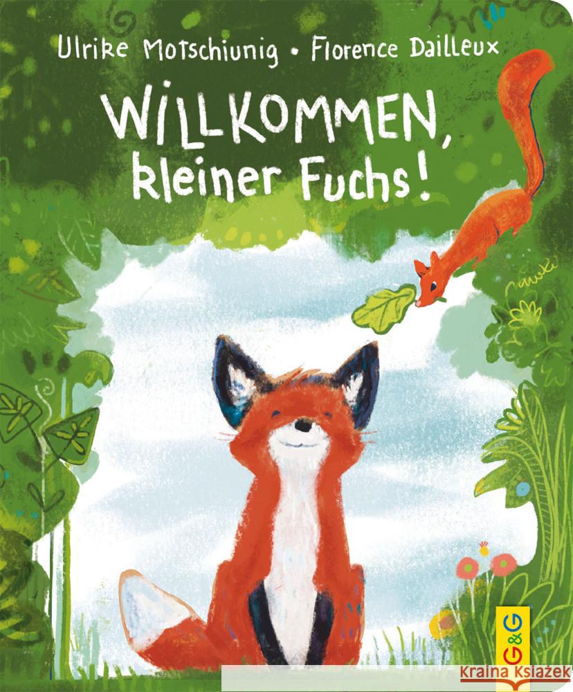 Willkommen, kleiner Fuchs! Motschiunig, Ulrike 9783707425246 G & G Verlagsgesellschaft - książka
