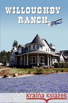 Willoughby Ranch Roger Cooke 9781441588012 Xlibris Corporation - książka