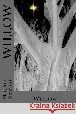 Willow Marjorie Simmons Marjorie Simmons 9781539527428 Createspace Independent Publishing Platform - książka