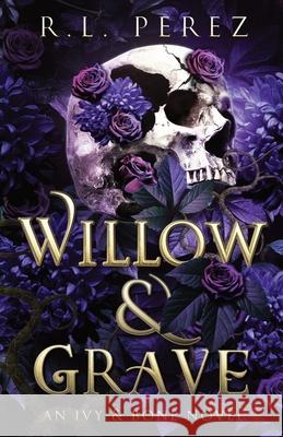 Willow & Grave R. L. Perez 9781955035736 Willow Haven Press - książka