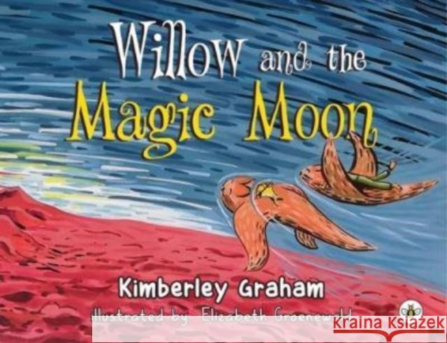 Willow and the Magic Moon Kimberley Graham & Elizabeth Groenewald 9781839342172 Olympia Publishers - książka