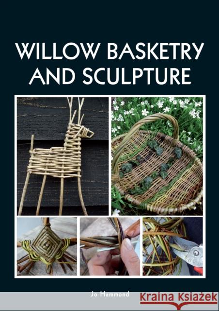 Willow Basketry and Sculpture Jo Hammond 9781847976819 The Crowood Press Ltd - książka